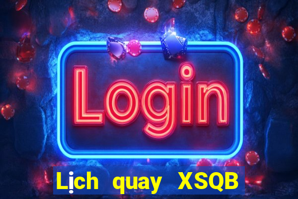 Lịch quay XSQB ngày 18