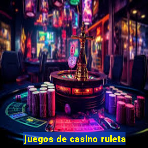 juegos de casino ruleta