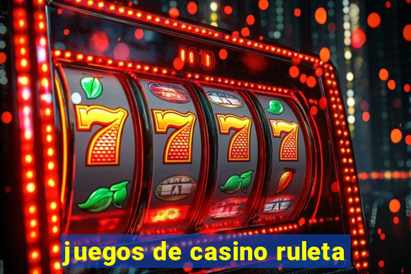 juegos de casino ruleta