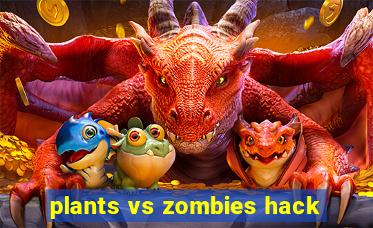 plants vs zombies hack