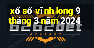 xổ số vĩnh long 9 tháng 3 năm 2024