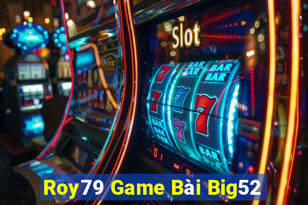 Roy79 Game Bài Big52