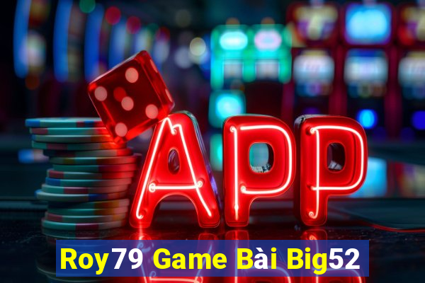 Roy79 Game Bài Big52