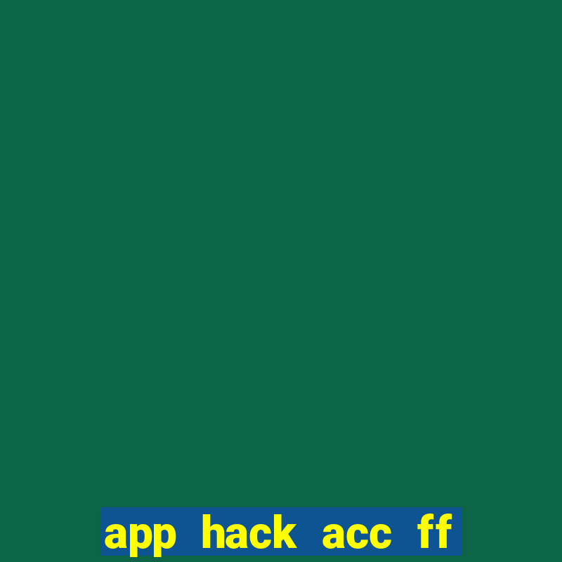 app hack acc ff bằng id game