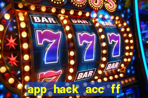 app hack acc ff bằng id game