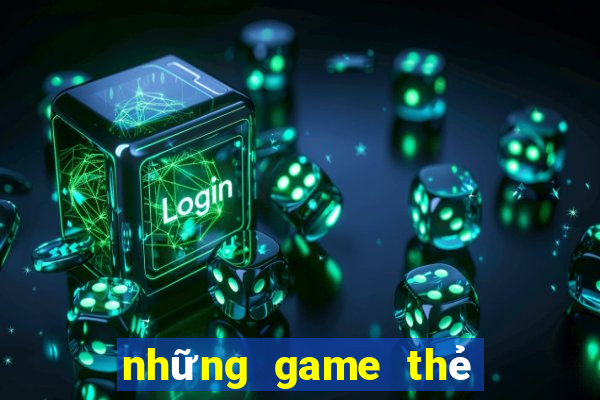 những game thẻ bài hay