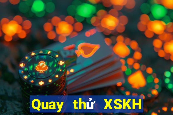 Quay thử XSKH ngày 23