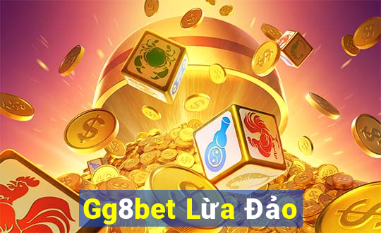 Gg8bet Lừa Đảo