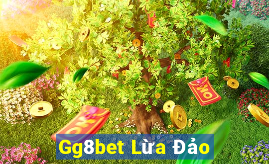 Gg8bet Lừa Đảo