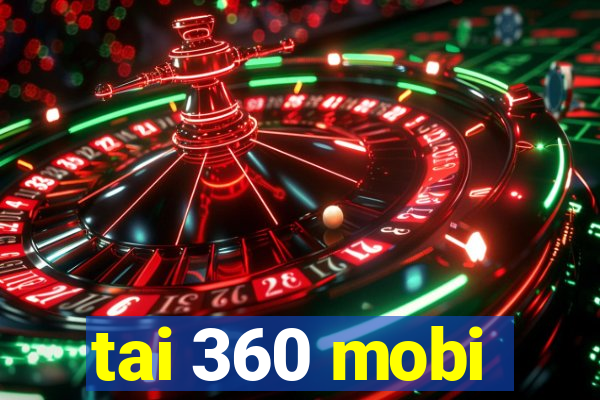 tai 360 mobi