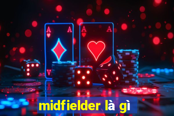 midfielder là gì