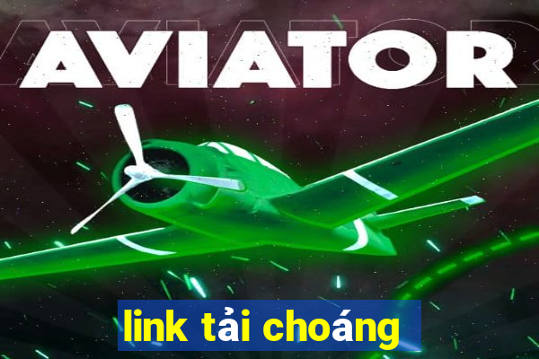 link tải choáng