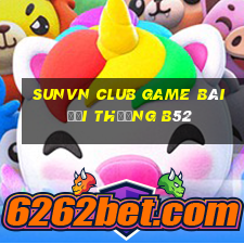 Sunvn Club Game Bài Đổi Thưởng B52