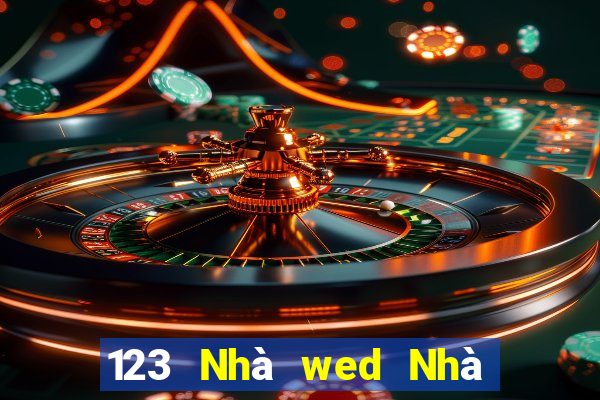 123 Nhà wed Nhà Xổ số