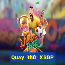 Quay thử XSBP thứ tư