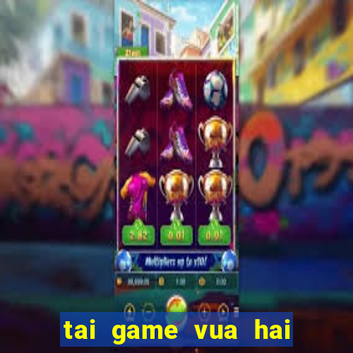 tai game vua hai tac apk