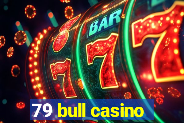 79 bull casino