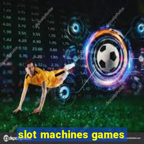 slot machines games