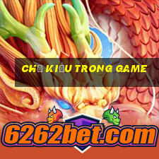 chữ kiểu trong game