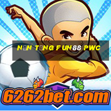 Nền tảng Fun88 PWC