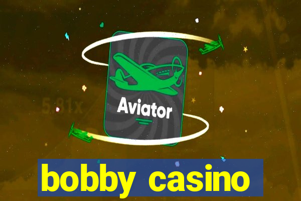 bobby casino