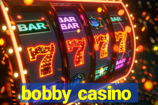 bobby casino