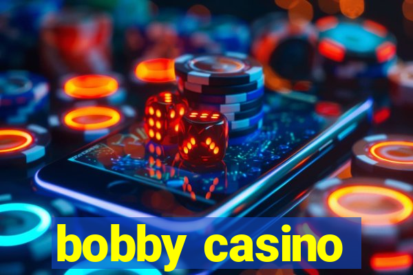 bobby casino