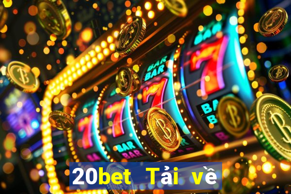 20bet Tải về Super Holy Client