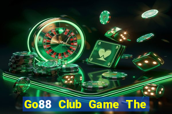 Go88 Club Game The Bài Hay Nhất 2024