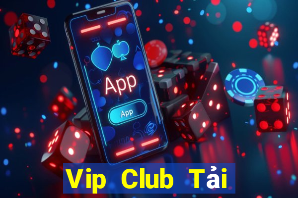 Vip Club Tải Game Bài