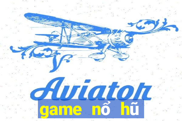 game nổ hũ mới tang code