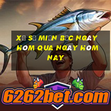 xổ số miền bắc ngày hôm qua ngày hôm nay