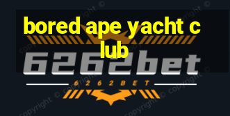 bored ape yacht club