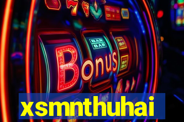 xsmnthuhai