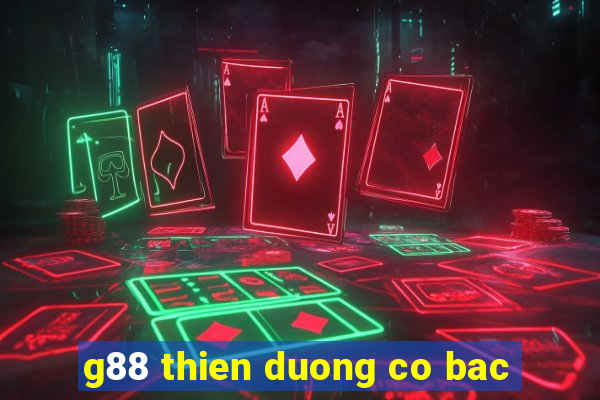 g88 thien duong co bac