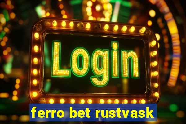 ferro bet rustvask