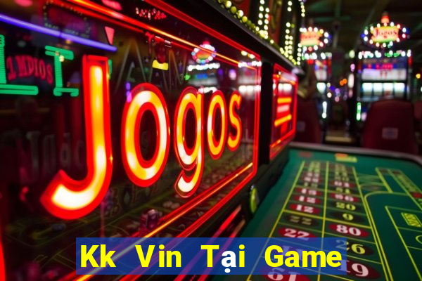 Kk Vin Tại Game Bài B52 Đổi Thưởng