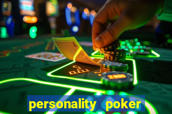 personality poker online game