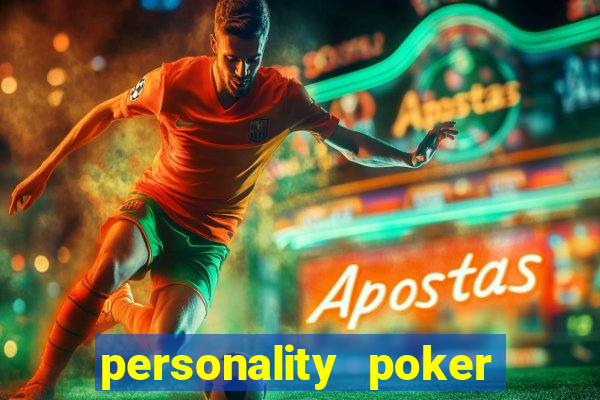 personality poker online game