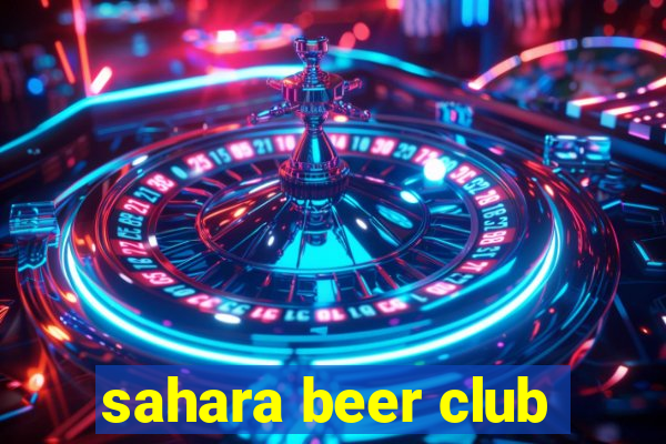 sahara beer club