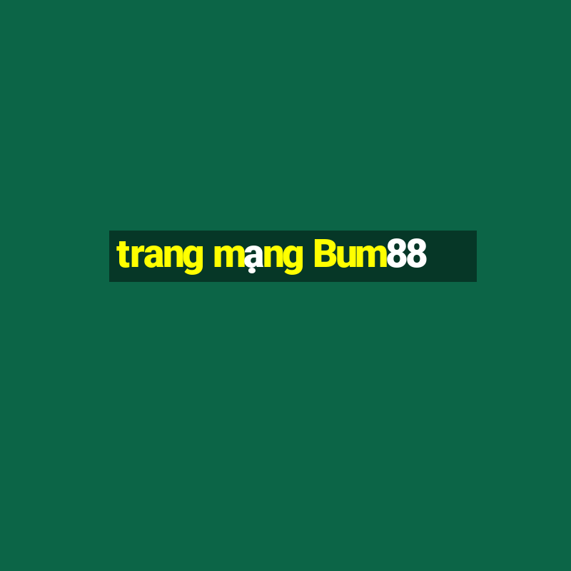 trang mạng Bum88