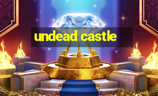 undead castle