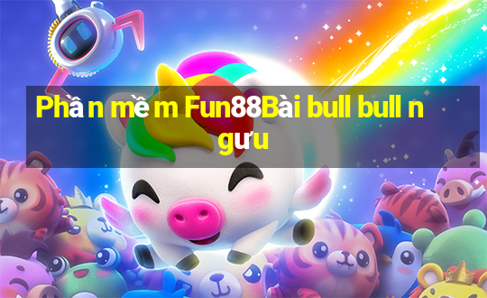 Phần mềm Fun88Bài bull bull ngưu