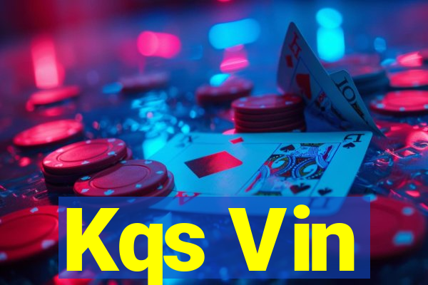 Kqs Vin