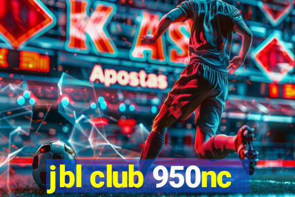 jbl club 950nc