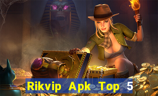 Rikvip Apk Top 5 Game Bài Đổi Thưởng