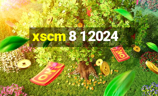 xscm 8 1 2024