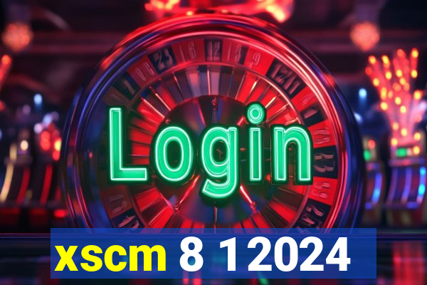 xscm 8 1 2024