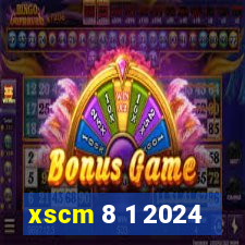 xscm 8 1 2024