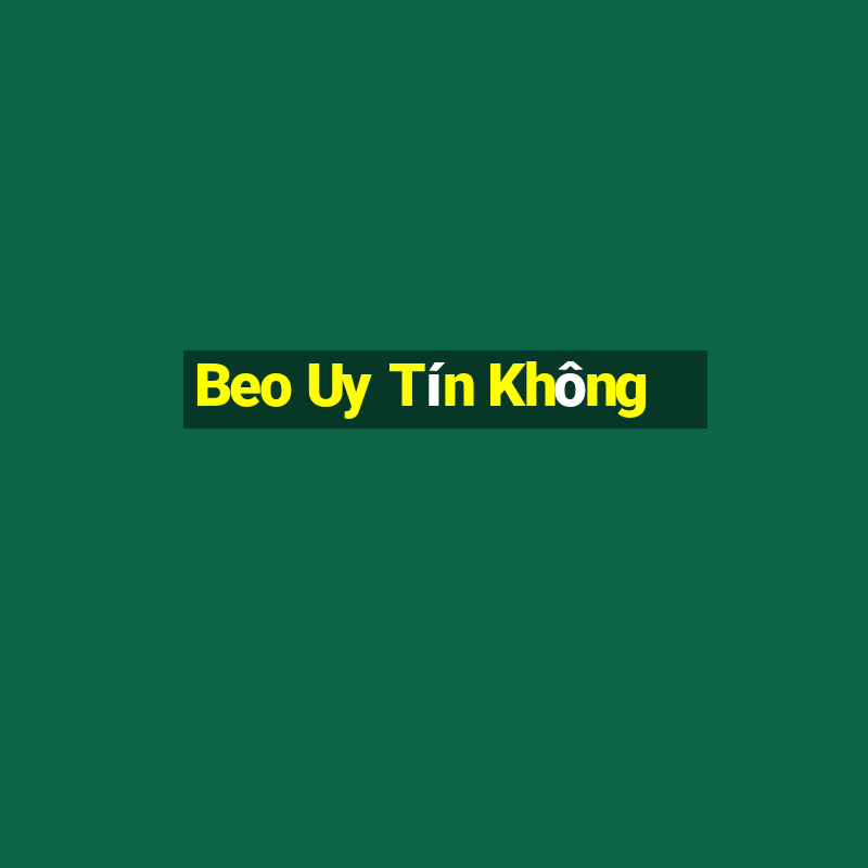 Beo Uy Tín Không